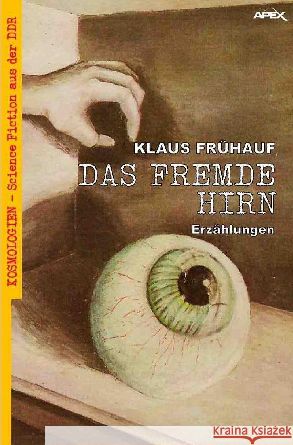 DAS FREMDE HIRN Frühauf, Klaus 9783756517008