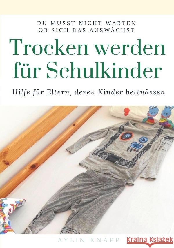 Trocken werden für Schulkinder Knapp, Aylin 9783756517541