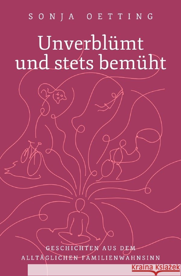 Unverblümt und stets bemüht Oetting, Sonja 9783756518890 epubli