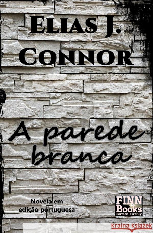 A parede branca Connor, Elias J. 9783756520107 epubli