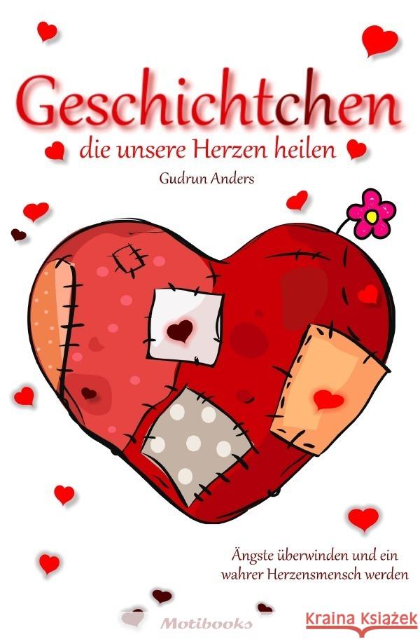 Geschichtchen, die unsere Herzen heilen Anders, Gudrun 9783756522484