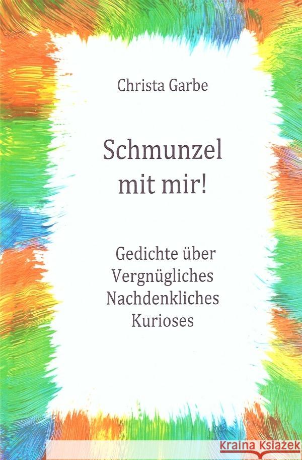 Schmunzel mit mir! Garbe, Christa 9783756522613