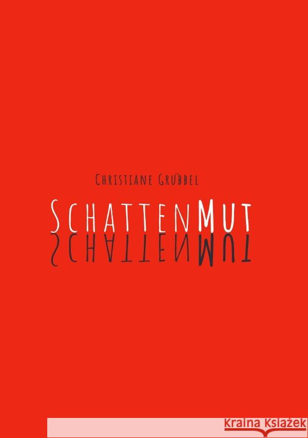 SchattenMut Grübbel, Christiane 9783756523276