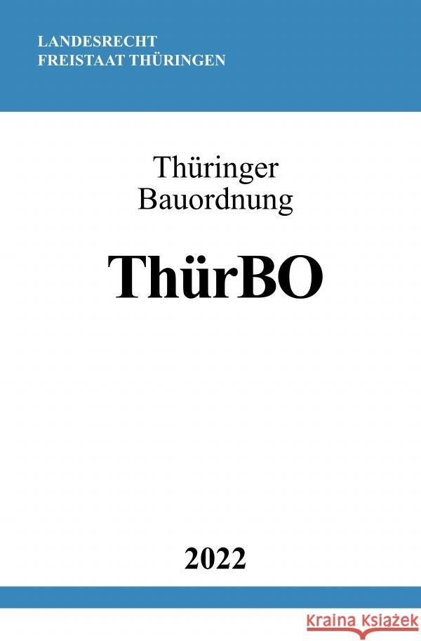 Thüringer Bauordnung ThürBO 2022 Studier, Ronny 9783756523566 epubli