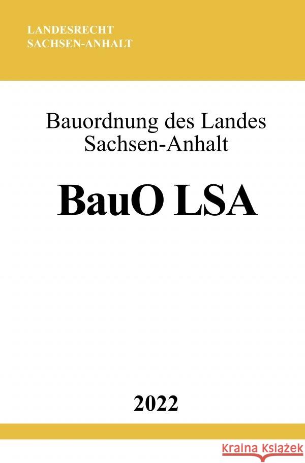 Bauordnung des Landes Sachsen-Anhalt BauO LSA 2022 Studier, Ronny 9783756523634 epubli