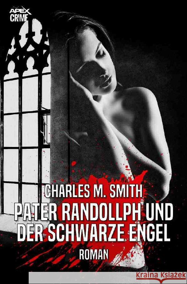 PATER RANDOLLPH UND DER SCHWARZE ENGEL Smith, Charles M. 9783756524778