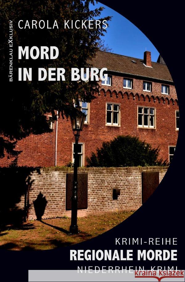 Mord in der Burg - Regionale Morde: Niederrhein-Krimi: Krimi-Reihe Kickers, Carola 9783756526727