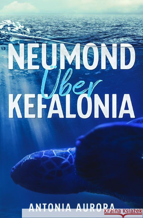 Neumond über Kefalonia Aurora, Antonia 9783756527113