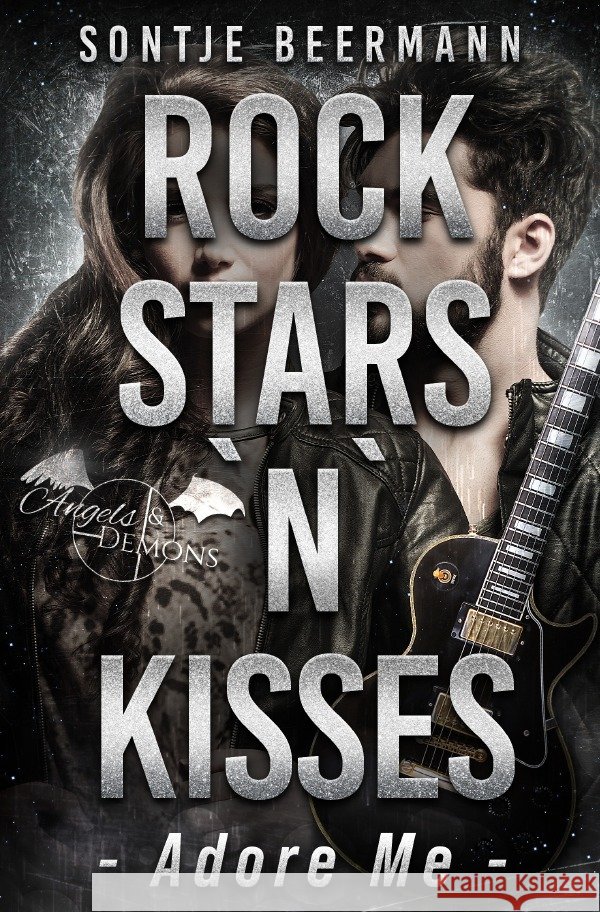 Rockstars `n` Kisses - Adore Me Beermann, Sontje 9783756528899 epubli