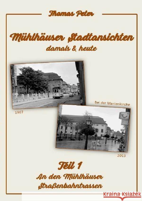 Mühlhäuser Stadtansichten damals & heute Peter, Thomas 9783756530779