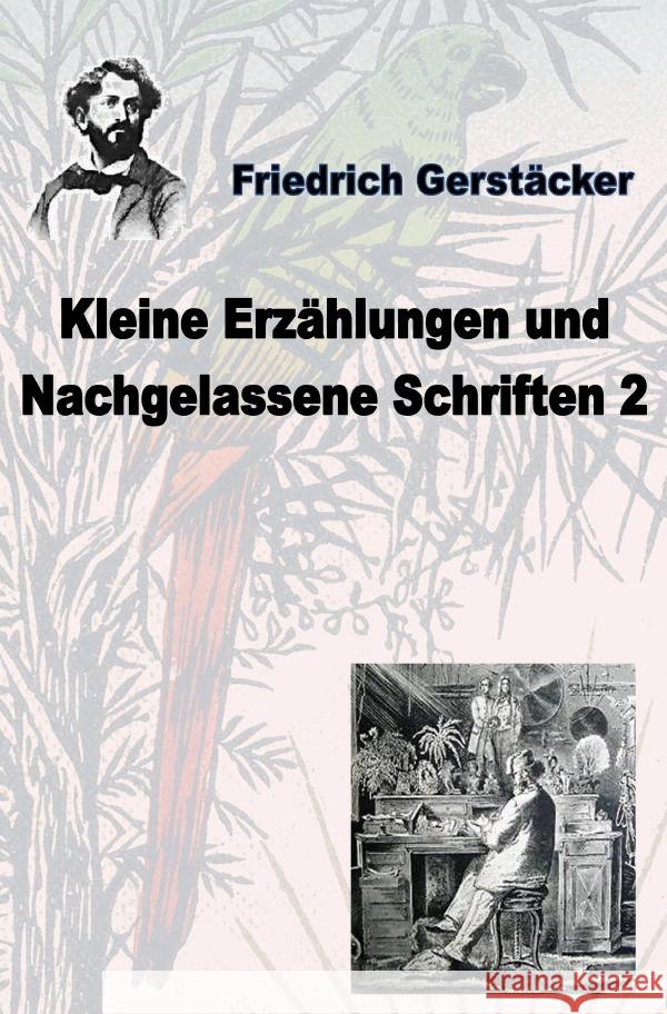 Kleine Erzählungen und nachgelassene Schriften 2 Gerstäcker, Friedrich 9783756531226 epubli