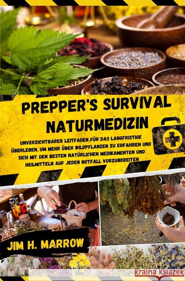 Prepper's Survival Naturmedizin Marrow, Jim H. 9783756531301 epubli