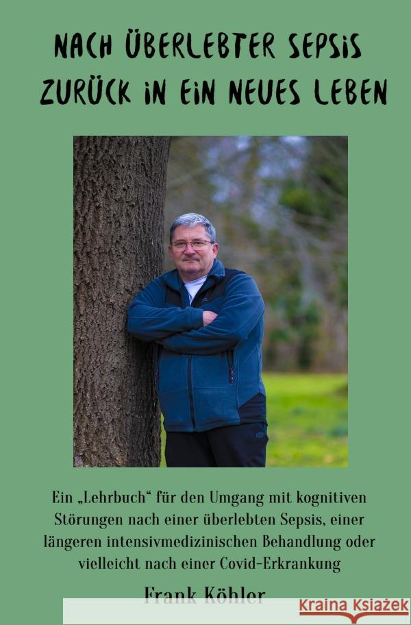 Nach überlebter Sepsis - zurück in ein neues Leben Köhler, Frank 9783756531714