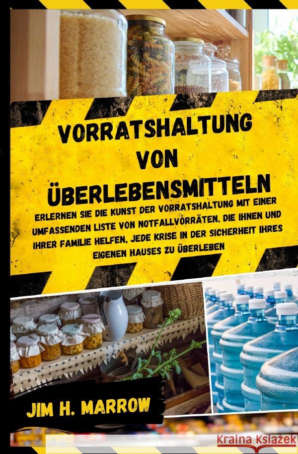 Vorratshaltung von Überlebensmitteln Marrow, Jim H. 9783756531936 epubli