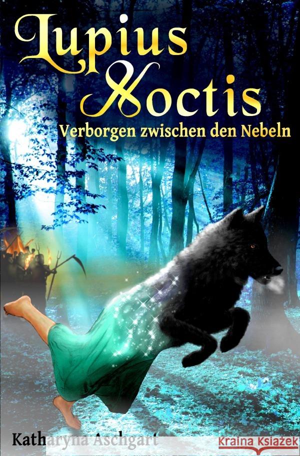 Lupius Noctis Aschgart, Katharyna 9783756532438 epubli