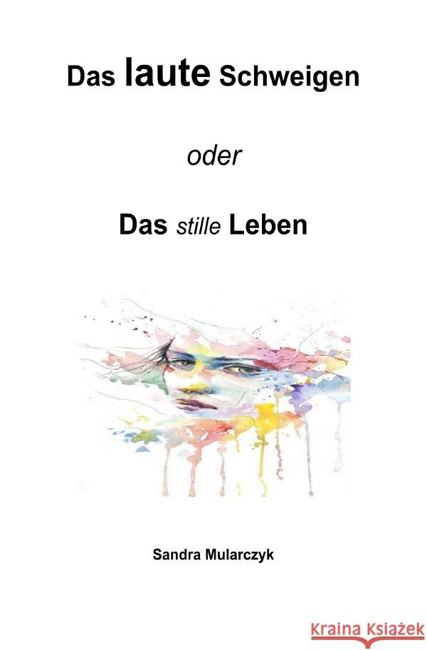 Das laute Schweigen Mularczyk, Sandra 9783756532926 epubli