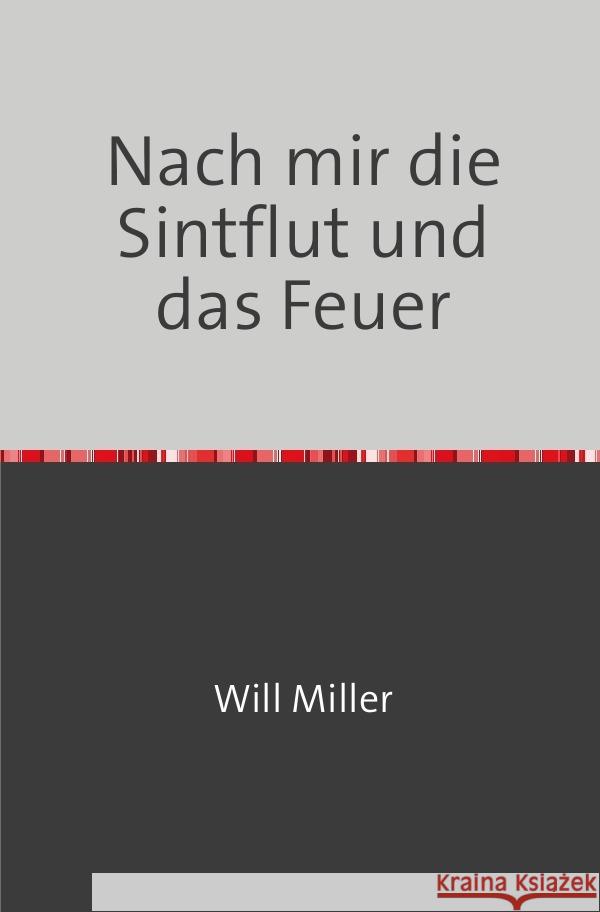 Nach mir die Sintflut und das Feuer Baumüller, Wilhelm 9783756533725