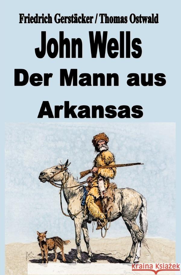 John Wells - der Mann aus Arkansas Gerstäcker, Friedrich 9783756533930 epubli