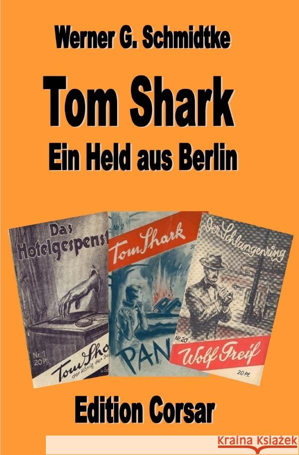 Tom Shark - der König der Detektive Schmidtke, Werner 9783756535590