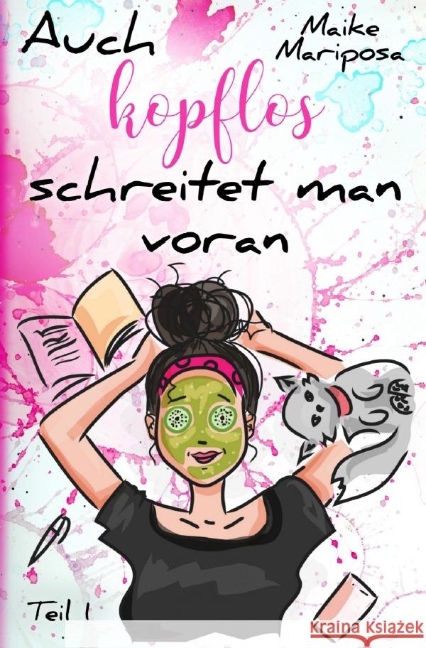 Auch kopflos schreitet man voran - Teil 1 Mariposa, Maike 9783756537082