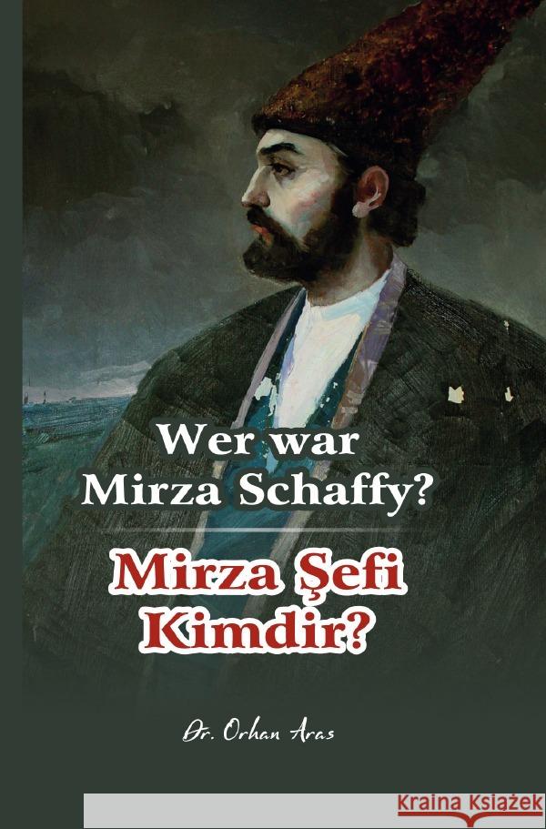 Wer War Mirza Schaffy Aras, Orhan 9783756537198 epubli