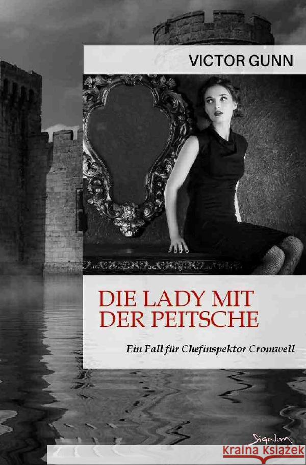 DIE LADY MIT DER PEITSCHE - EIN FALL FÜR CHEFINSPEKTOR CROMWELL Gunn, Victor 9783756537532