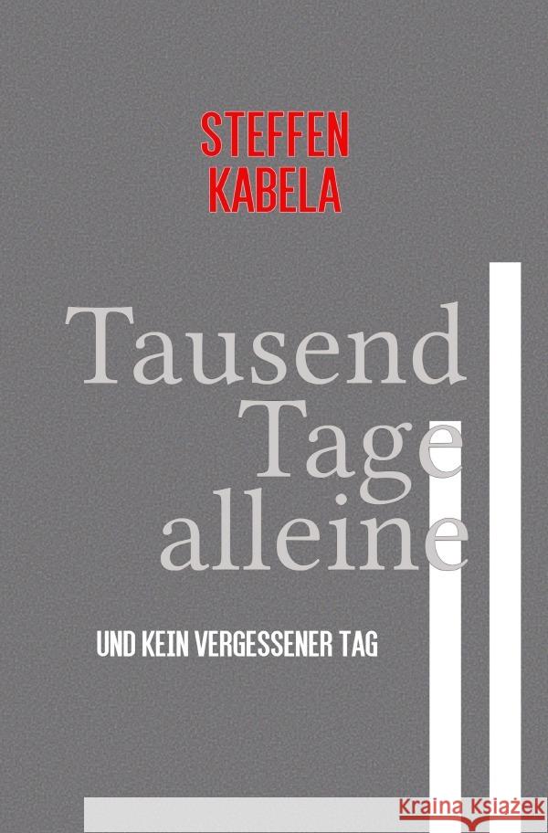 Tausend Tage alleine Kabela, Steffen 9783756537938