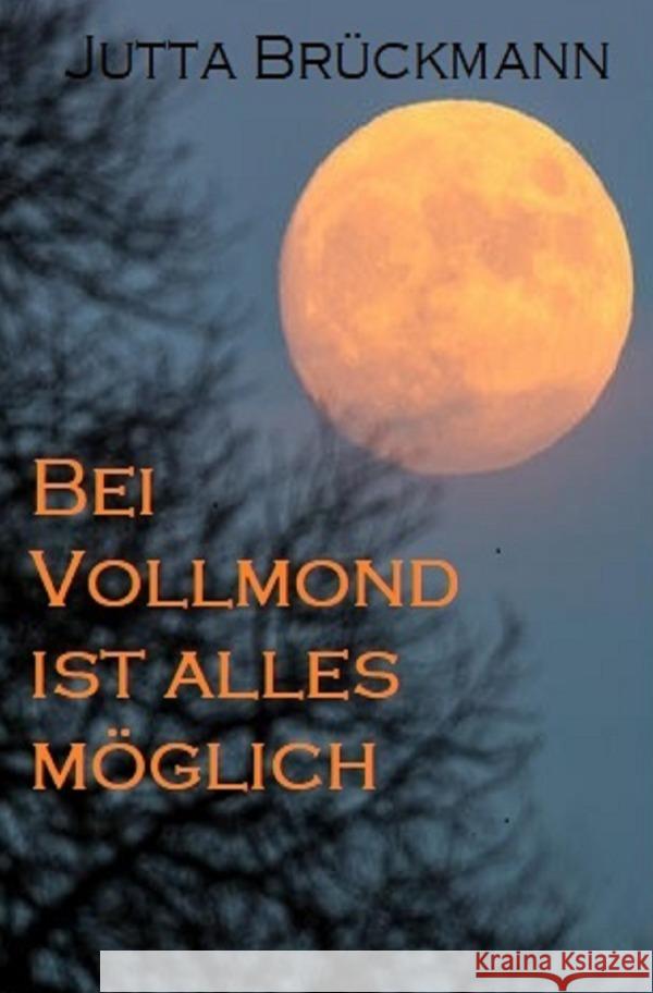 Bei Vollmond ist alles möglich Brückmann, Jutta 9783756539451