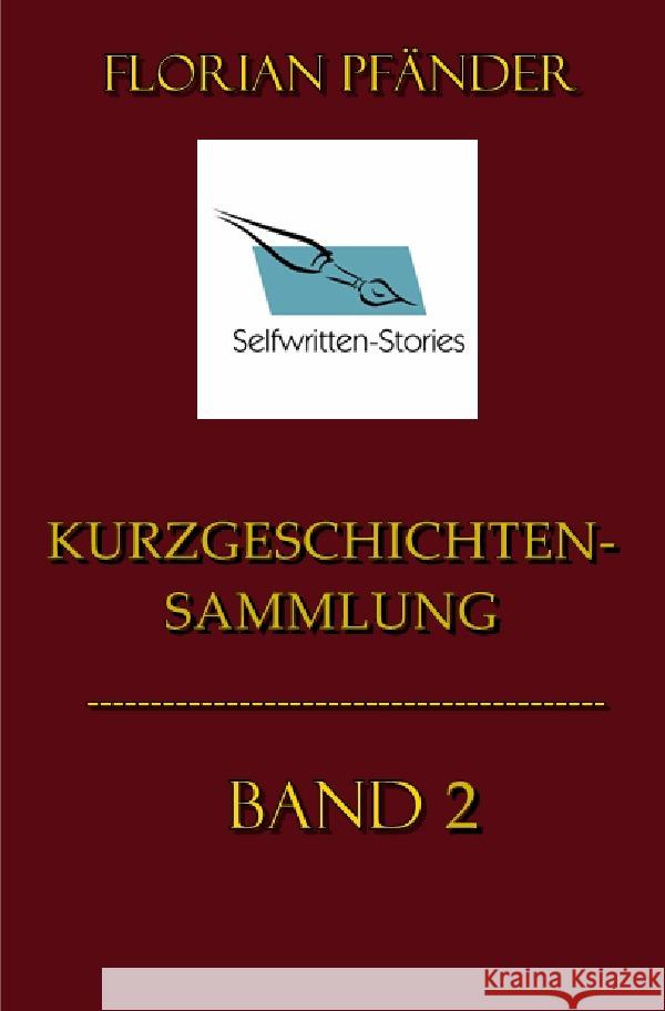 Kurzgeschichtensammlung Band 2 Pfänder, Florian 9783756539574