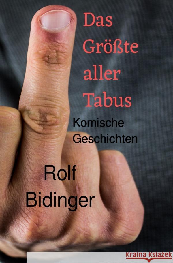 Das Größte aller Tabus Bidinger, Rolf 9783756541102