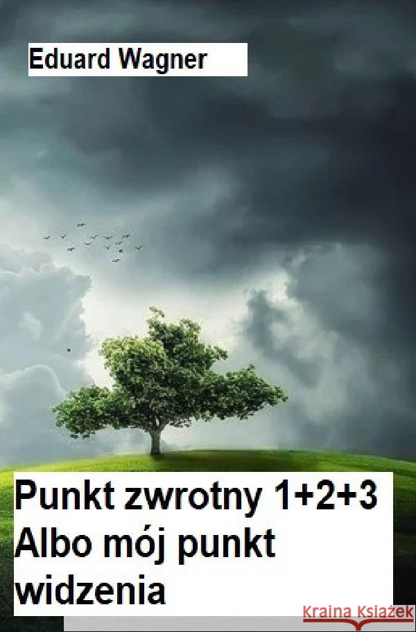 Punkt zwrotny 1+2+3 Wagner, Eduard 9783756541287 epubli