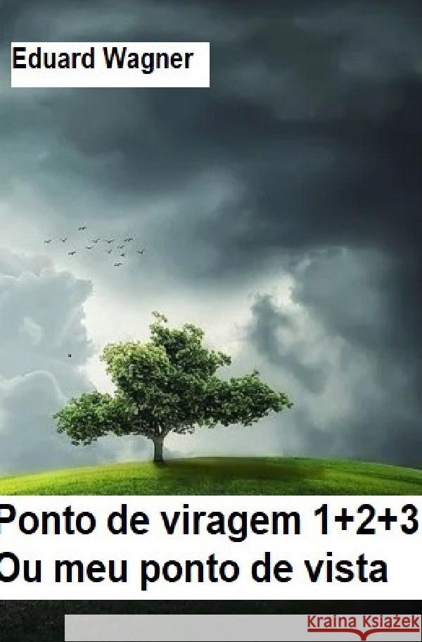 Ponto de viragem 1+2+3 Wagner, Eduard 9783756541294 epubli