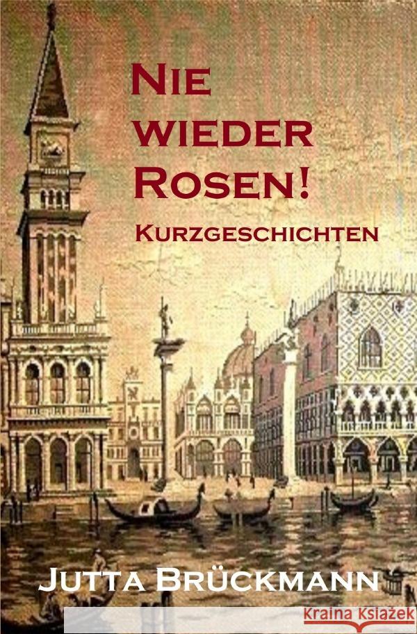 Nie wieder Rosen! Brückmann, Jutta 9783756541829 epubli