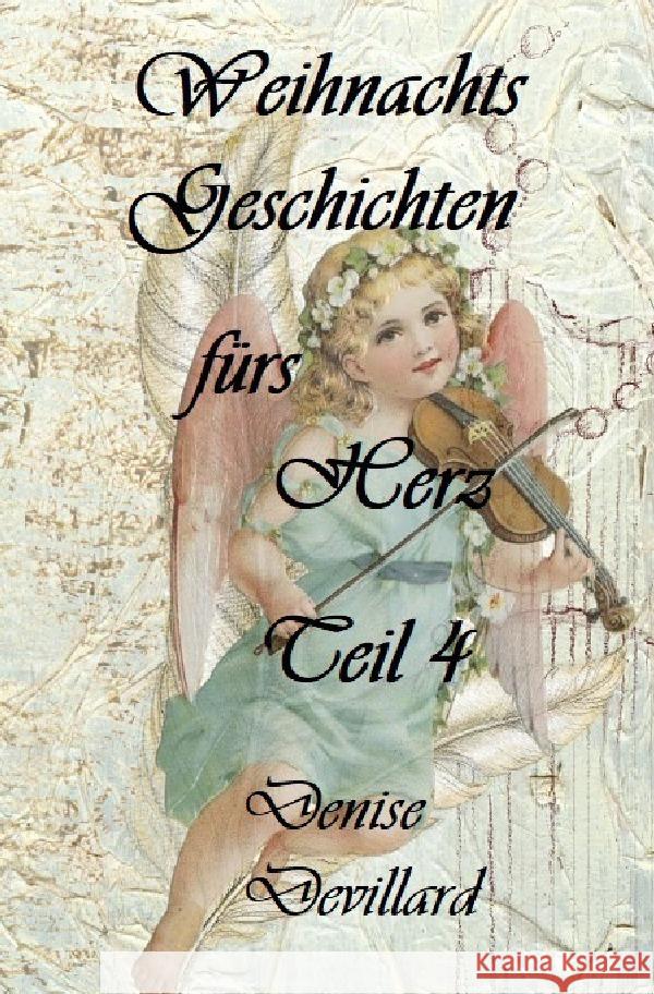 Weihnachts-Geschichten für's Herz Devillard, Denise 9783756542659 epubli