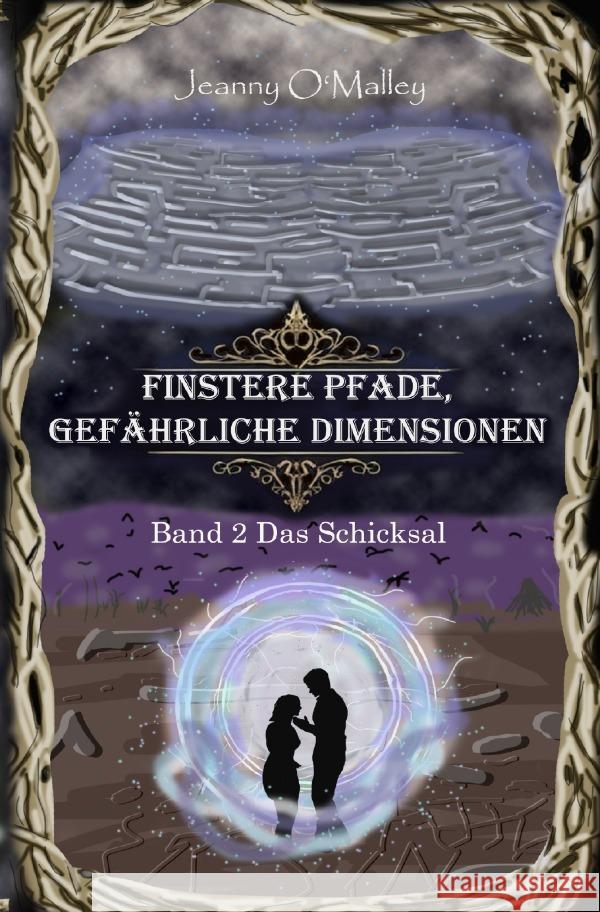 Finstere Pfade, gefährliche Dimensionen -Band 2 Das Schicksal O'Malley, Jeanny 9783756547111