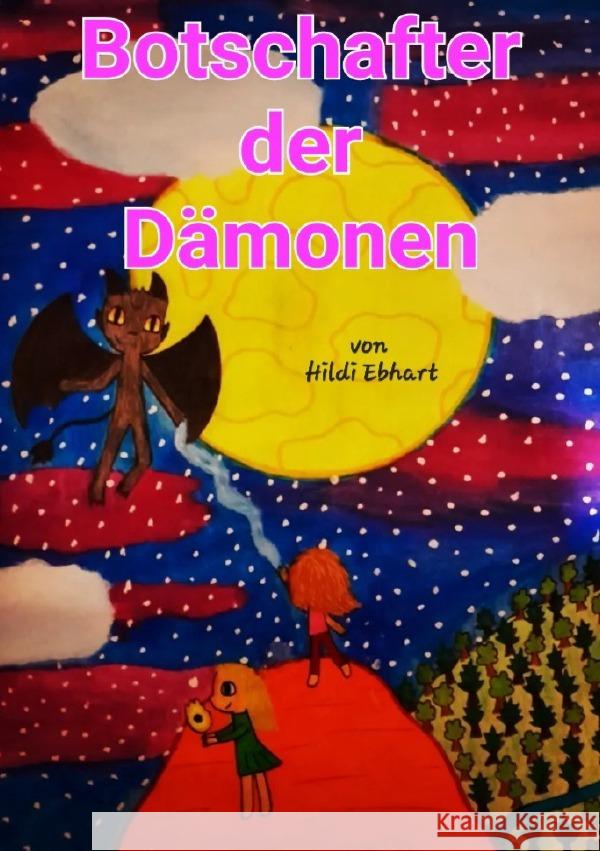 Botschafter der Dämonen Ebhart, Hildi 9783756547494 epubli