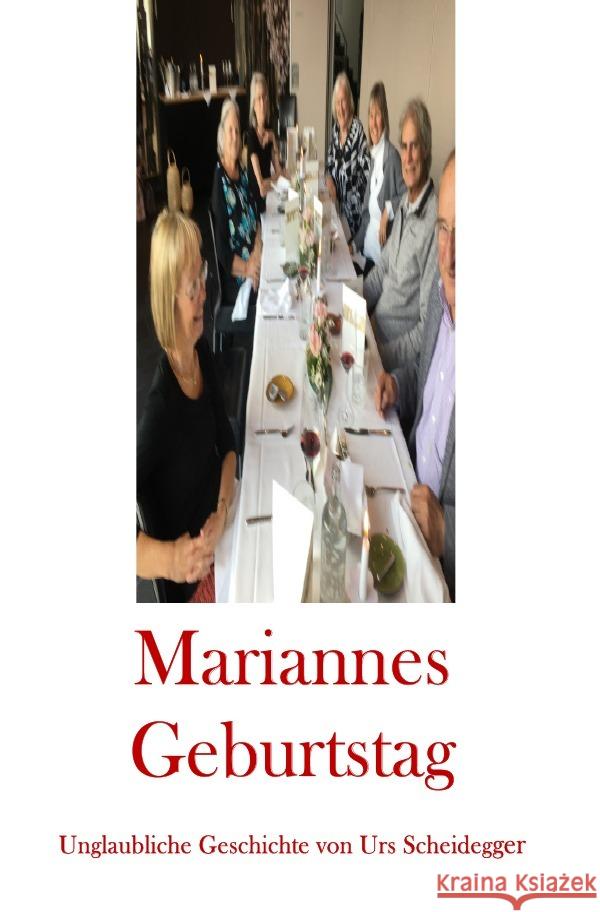 Mariannes Geburtstag Scheidegger, Urs 9783756547647