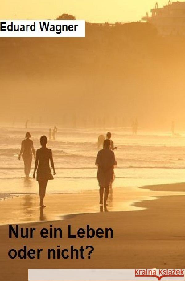 Nur ein Leben Wagner, Eduard 9783756548200
