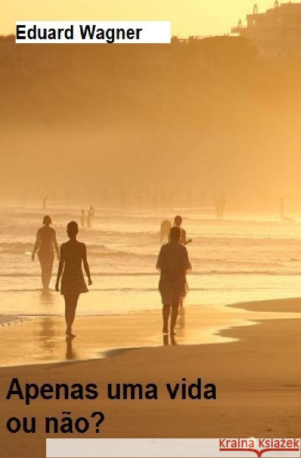 Apenas uma vida Wagner, Eduard 9783756548392