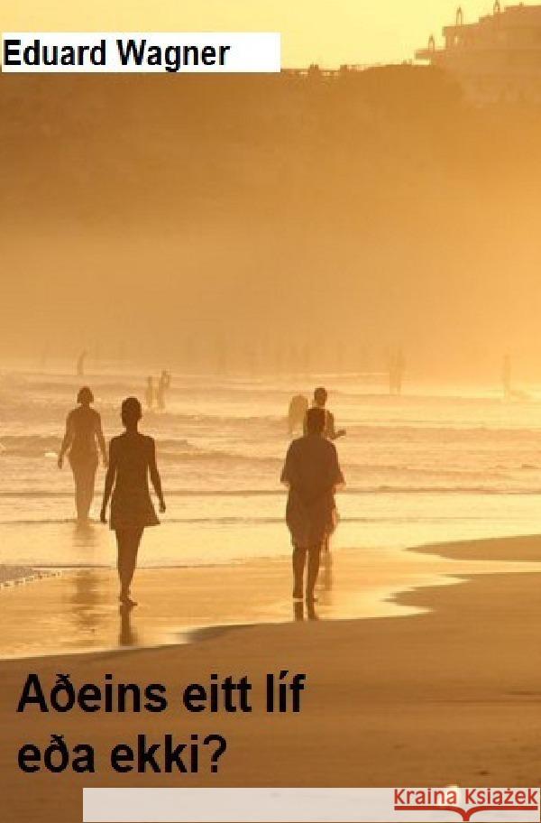 Aðeins eitt líf Wagner, Eduard 9783756548941