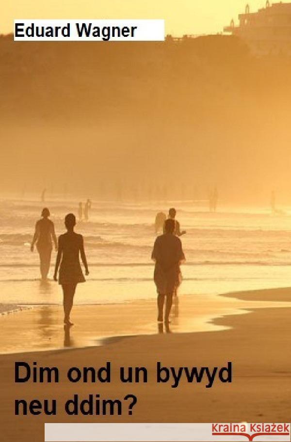 Dim ond un bywyd Wagner, Eduard 9783756549108