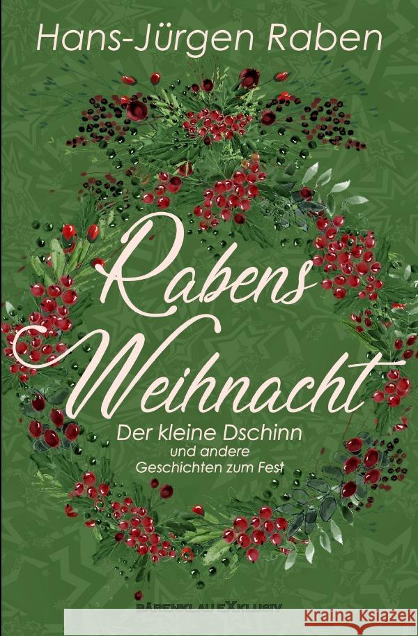 Rabens Weihnacht - Der kleine Dschinn und andere Geschichten zum Fest Raben, Hans-Jürgen 9783756549351