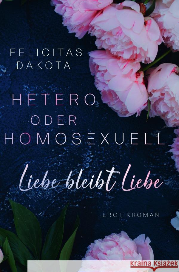 Hetero oder Homosexuell Dakota, Felicitas 9783756550050