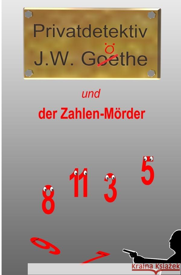 Privatdetektiv J.W. Göthe Schmitz, Markus 9783756550425