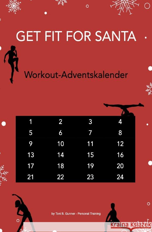 Get fit for Santa - Workout-Adventskalender Gunner, Toni B. 9783756553013 epubli