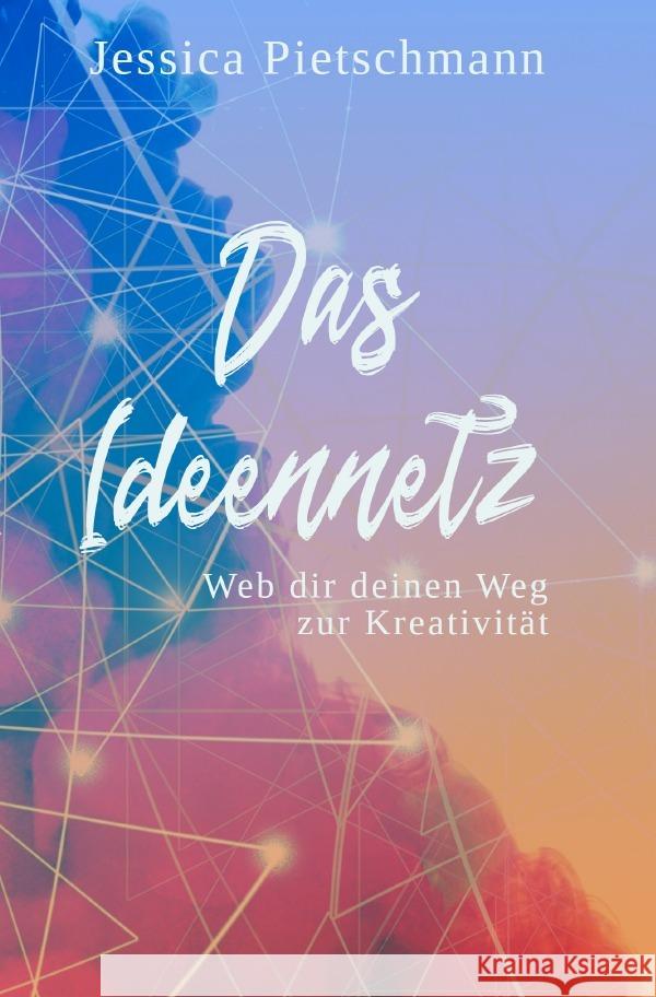 Das Ideennetz Pietschmann, Jessica 9783756555567