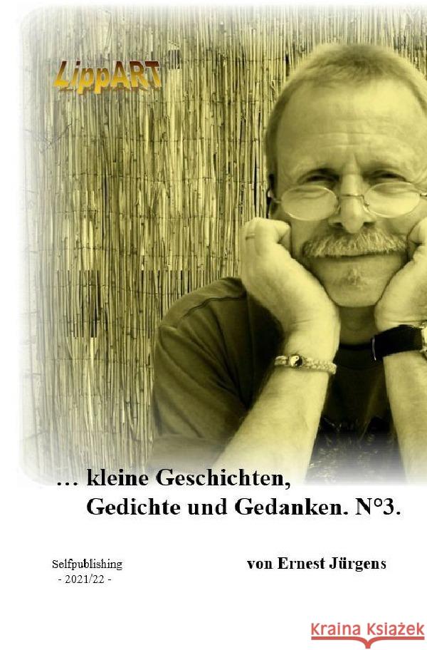 ... kleine Geschichten, Gedichte und Gedanken. N°3. Lippert, Ernst-Jürgen 9783756555901