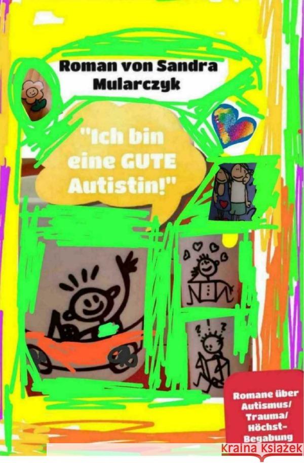 Ich bin eine gute Autistin Mularczyk, Sandra 9783756556090 epubli