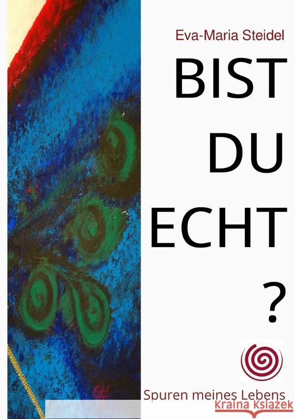 Bist du echt? Steidel, Eva-Maria 9783756556656