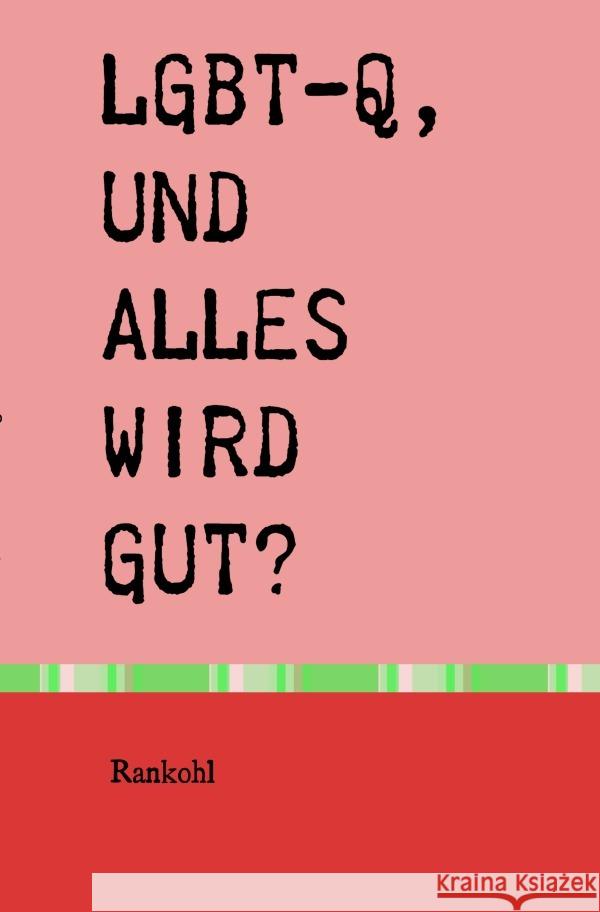 LGBT-Q, und alles wird gut? Vol, Frank 9783756558575 epubli